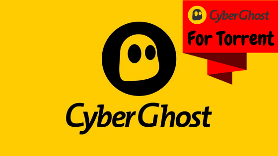 Cyber Ghost torrenting vpn apps or best torrent vpn apps list